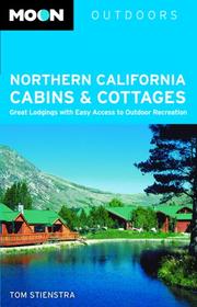 Cover of: Moon Northern California Cabins and Cottages by Tom Stienstra