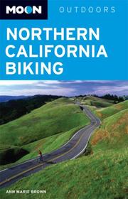 Cover of: Moon Northern California Biking (Moon Outdoors)
