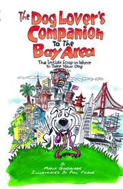 Cover of: The Dog Lover's Companion to the Bay Area: The Inside Scoop on Where to Take Your Dog