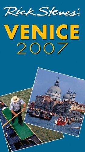Rick Steves' Venice 2007 (Rick Steves) by Rick Steves, Gene Openshaw