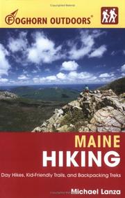 Cover of: Foghorn Outdoors Maine Hiking: Day Hikes, Kid-Friendly Trails, and Backpacking Treks (Foghorn Outdoors)