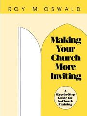 Cover of: Making your church more inviting: a step-by-step guide for in-church training