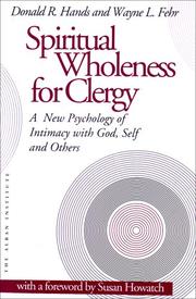 Spiritual wholeness for clergy by Donald R. Hands, Wayne L. Fehr