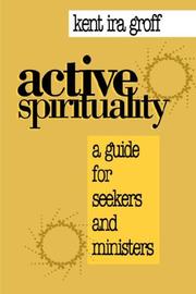 Cover of: Active spirituality: a guide for seekers and ministers