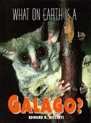 What on earth is a galago? by Edward R. Ricciuti