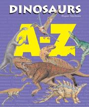 Cover of: Dinosaurs A-Z: an A to Z of dinosaurs and prehistoric reptiles