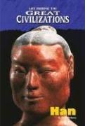 Cover of: Life During the Great Civilizations - Han (Life During the Great Civilizations) by 