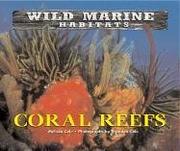Cover of: Wild Marine Habitats - Coral Reefs (Wild Marine Habitats)