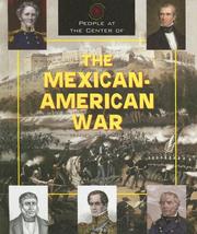 Cover of: People at the Center of - The Mexican-American War (People at the Center of)