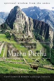 Cover of: Journey to Machu Picchu: spiritual wisdom from the Andes