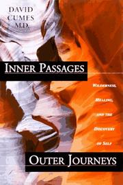 Cover of: Inner passages, outer journeys: wilderness, healing, and the discovery of self