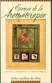Cover of: Esencia De La Aromaterapia: Magia, leyendas y tradiciones