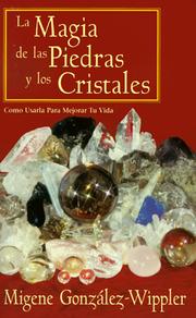 Cover of: La magia de las piedras y los cristales cómo usarla para mejorar tú vida