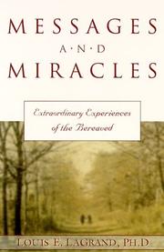 Cover of: Messages and miracles: extraordinary experiences of the bereaved