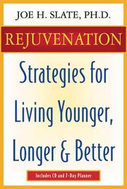 Cover of: Rejuvenation: strategies for living younger, longer & better