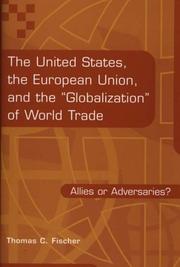 Cover of: The United States, the European Union, and the "globalization" of world trade: allies or adversaries?
