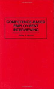 Cover of: Competence-based employment interviewing by Jeffrey A. Berman