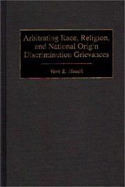 Cover of: Arbitrating race, religion, and national origin discrimination grievances