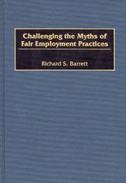 Cover of: Challenging the myths of fair employment practices by Richard S. Barrett