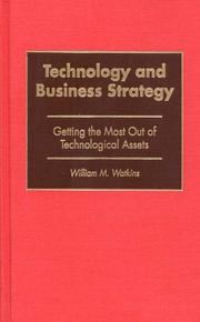 Cover of: Technology and business strategy: getting the most out of technological assets