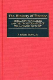 Cover of: The ministry of finance: bureaucratic practices and the transformation of the Japanese economy