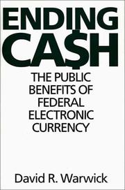 Cover of: Ending cash: the public benefits of federal electronic currency