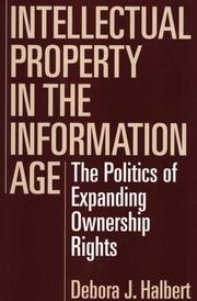 Cover of: Intellectual property in the information age: the politics of expanding ownership rights