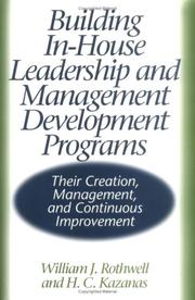 Cover of: Building In-House Leadership and Management Development Programs by William J. Rothwell, H. C. Kazanas