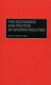 Cover of: The Economics and Politics of Sports Facilities: by Wilbur C. Rich