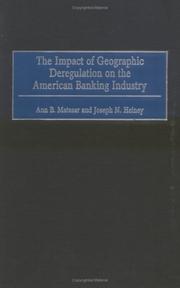 Cover of: The Impact of Geographic Deregulation on the American Banking Industr by Ann B Matasar, Ann B. Matasar, Joseph N. Heiney, Ann B. Matasar, Joseph N. Heiney