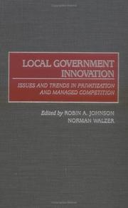 Cover of: Local Government Innovation: Issues and Trends in Privatization and Managed Competition