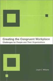 Cover of: Creating the Congruent Workplace: Challenges for People and Their Organizations