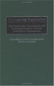 Cover of: The Inquiring Organization: Tacit Knowledge, Conversation, and Knowledge Creation: Skills for 21st-Century Organizations