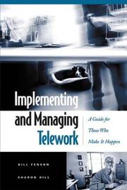 Cover of: Implementing and Managing Telework: A Guide for Those Who Make It Happen