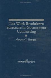 Cover of: The Work Breakdown Structure in Government Contracting by Gregory T. Haugan, Gregory T. Haugan