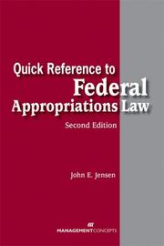 Quick reference to federal appropriations law by John E. Jensen