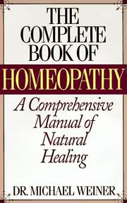 Cover of: The Complete Book of Homeopathy by Michael A. Weiner