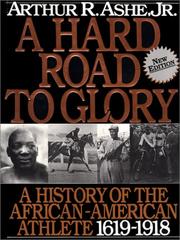 Cover of: A hard road to glory: a history of the African-American athlete