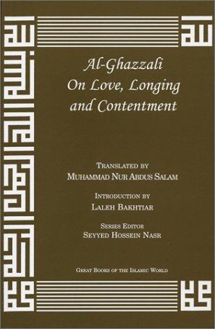 Al-Ghazzali On Love, Longing and Contentment by al-Ghazzālī
