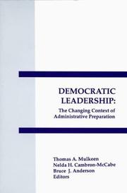 Cover of: Democratic Leadership: The Changing Context of Administrative Preparation (Interpretive Perspectives on Education and Policy)