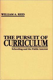 Cover of: The pursuit of curriculum: schooling and the public interest