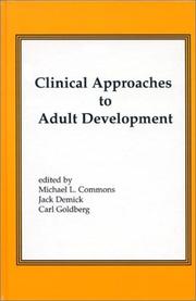 Cover of: Clinical Approaches to Adult Development or Close Relationships and Socioeconomic Development: by Michael L. Commons, Jack Demick, Carl Goldberg