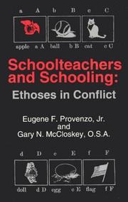 Cover of: Schoolteachers and schooling: ethoses in conflict