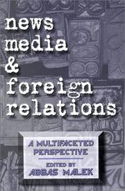 Cover of: News Media and Foreign Relations | Abbas Malek