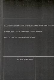 Cover of: Silencing scientists and scholars in other fields: power,  paradigm controls, peer review, and scholarly communication