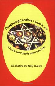 Cover of: Developing creative talent in art: a guide for parents and teachers