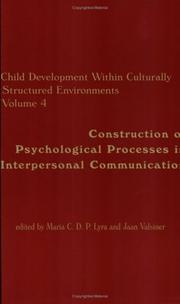 Cover of: Child Development Within Culturally Structured Environments, Volume 4: Construction of Psychological Processes in Interpersonal Communication (Child Development ... Culturally Structured Environments, V. 4)