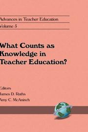 Cover of: Advances in Teacher Education, Volume 5: What Counts as Knowledge in Teacher Education? (Advances in Teacher Education)