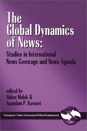 Cover of: The Global Dynamics of News by Abbas Malek, Anandam P. Kavoori