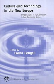 Cover of: Culture and Technology in the New Europe: Civic Discourse in Transformation in Post-Communist Nations (Civic Discourse for the Third Millennium)